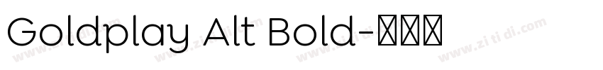 Goldplay Alt Bold字体转换 Goldplay Alt Bold字体转换